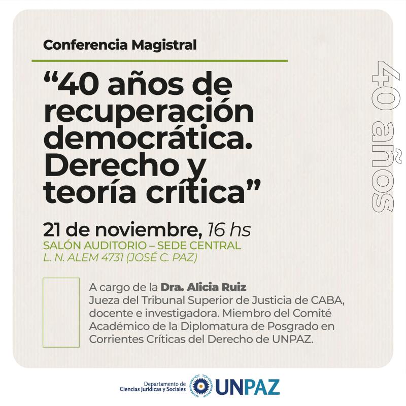 CONFERENCIA MAGISTRAL. “40 años de recuperación democrática. Derecho y teoría crítica”