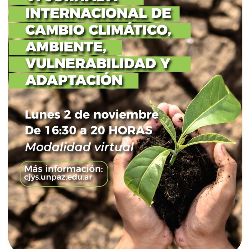 La UNPAZ realizará las VI Jornadas Internacionales sobre Cambio Climático, Ambiente, Vulnerabilidad y Adaptación