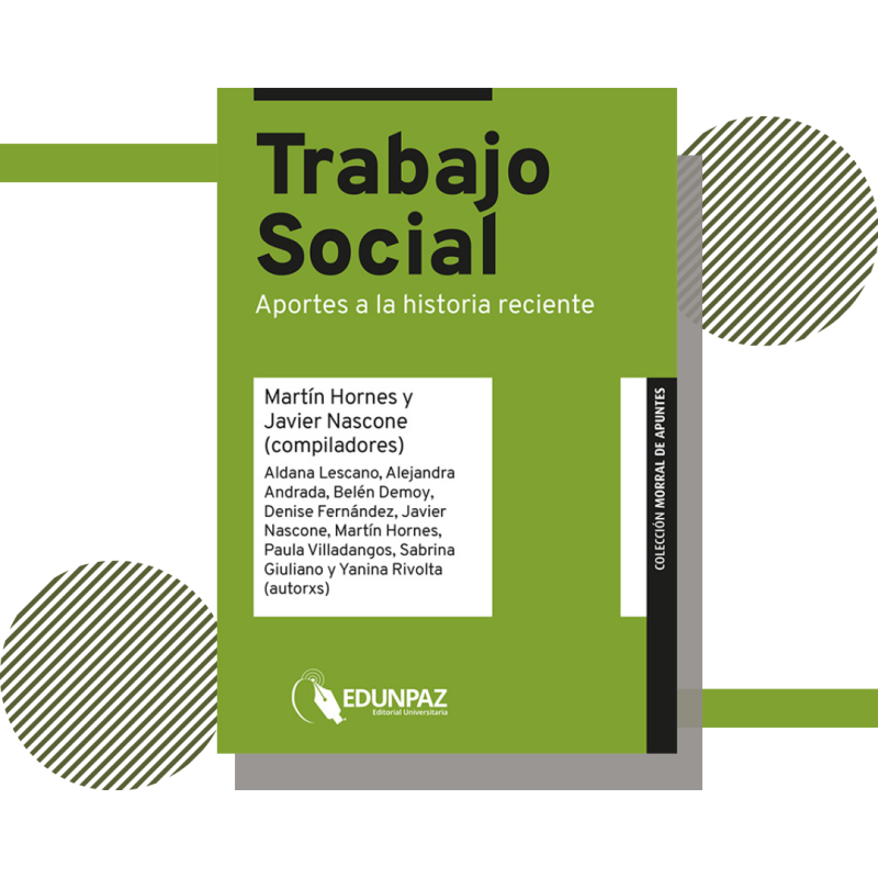 Nuevo título EDUNPAZ reflexiona sobre Trabajo Social en la historia reciente.